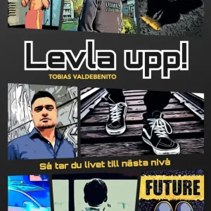 Levla upp! Så tar du livet till nästa nivå