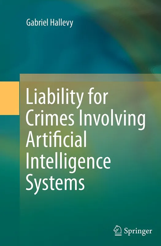 Liability for Crimes Involving Artificial Intelligence Systems - Begagnad bok