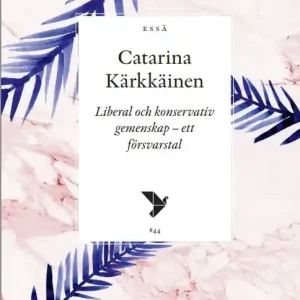 Liberal och konservativ gemenskap - ett försvarstal