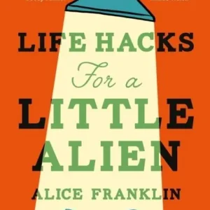 Life Hacks For a Little Alien