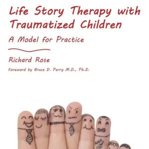 Life Story Therapy with Traumatized Children
