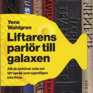 Liftarens parlör till galaxen : allt du behöver veta om 121 språk som egentligen inte finns