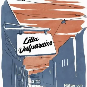 Lilla Valparaiso- Nätter och dagar i Göteborg