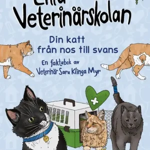 Lilla veterinärskolan - Din katt från nos till svans!