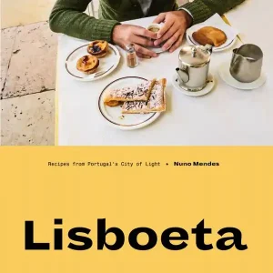 Lisboeta - recipes from portugals city of light