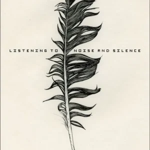 Listening to Noise and Silence