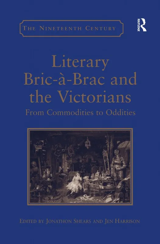 Literary Bric-à-Brac and the Victorians