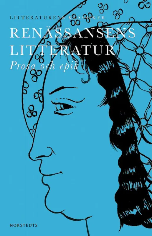 Litteraturens klassiker: Renässansens litteratur : Prosa och epik