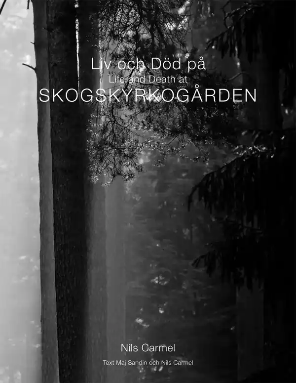 Liv och död på Skogskyrkogården = Life and death at Skogskyrkogården
