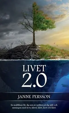 Livet 2.0 : En snabbkurs för dig som är nyfiken på dig själv ochmeningen med livet, klivet, lidet, liret och liket.