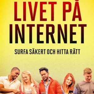 Livet på internet - Surfa säkert och hitta rätt