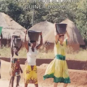 Livets lotteri : skolor för flickor i Guinea-Bissau