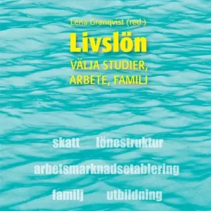 Livslön - välja studier, arbete, familj