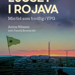 Ljuset i Rojava : Min tid som frivillig i YPG