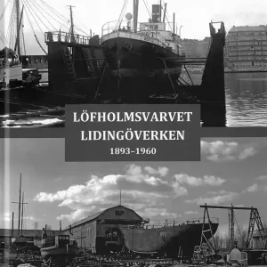 Löfholmsvarvet Lidingöverken : 1893–1960