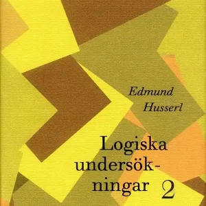 Logiska undersökningar 2 - Undersökningar kring kunskapens fenomeologi och