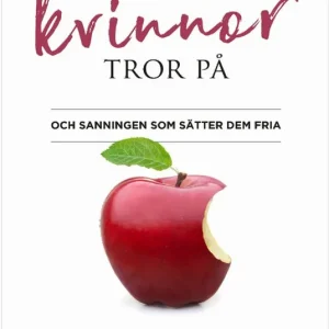 Lögnerna kvinnor tror på : och sanningen som sätter dem fria