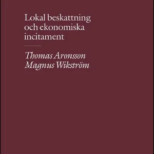 risnedsättning Lokal beskattning och ekonomiska incitament