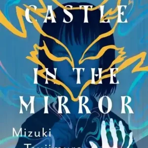 Lonely Castle in the Mirror