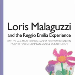 Loris Malaguzzi and the Reggio Emilia Experience