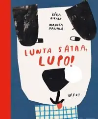 Lunta sataa, Lupo!