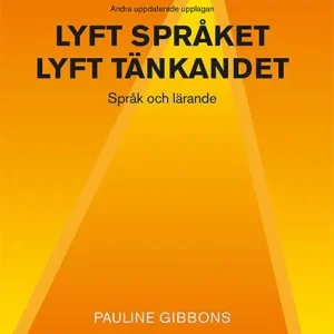 Lyft språket, lyft tänkandet : språk och lärande