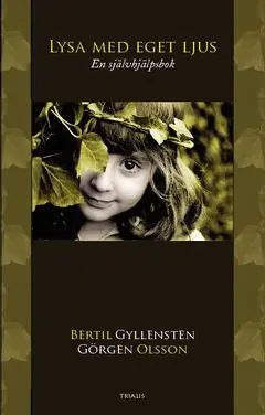 Lysa med eget ljus : En självhjälpsbok - Begagnad bok