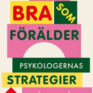 Må bra som förälder : Psykologernas strategier för småbarnsåren - Begagnad bok