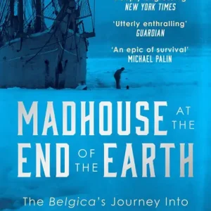 Madhouse at the End of the Earth