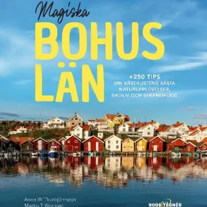 risnedsättning Magiska Bohuslän; +250 tips om naturupplevelser, badliv och strandhugg
