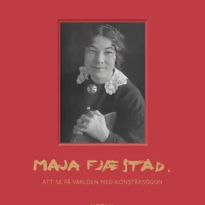 Maja Fjæstad :Att se på världen med konstnärsögon