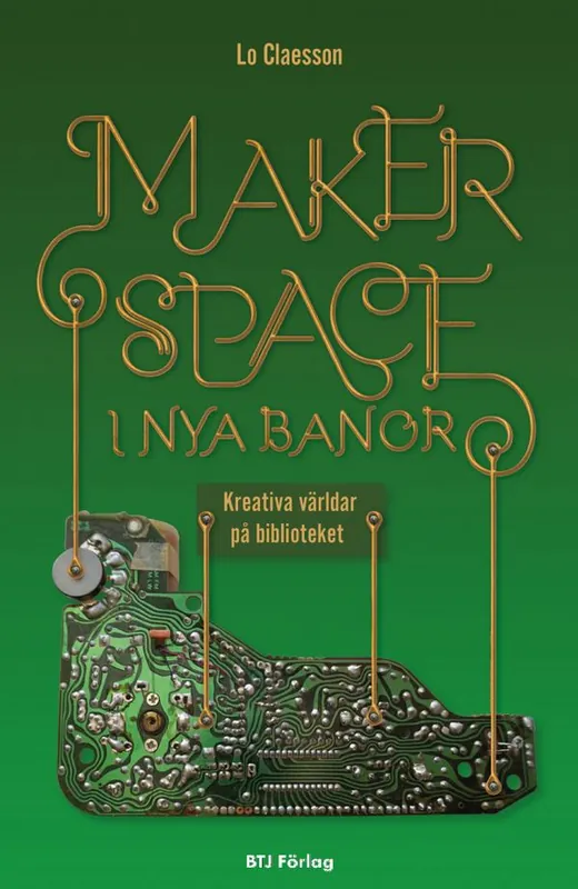 Makerspace i nya banor: kreativa världar på biblioteket