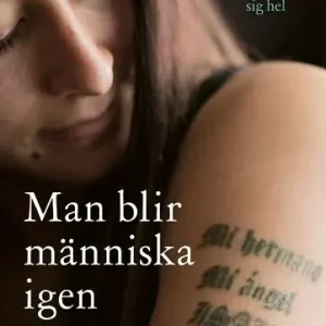 Man blir människa igen : om att gå sönder och sörja sig hel