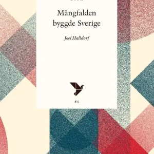 Mångfalden byggde Sverige