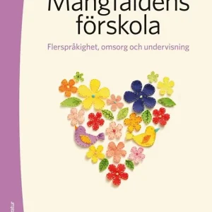 Mångfaldens förskola - Flerspråkighet, omsorg och undervisning