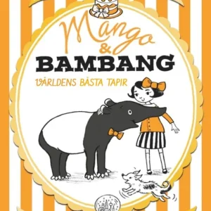 Mango & Bambang: Världens bästa tapir