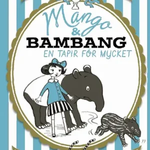 Mango och Bambang: En tapir för mycket